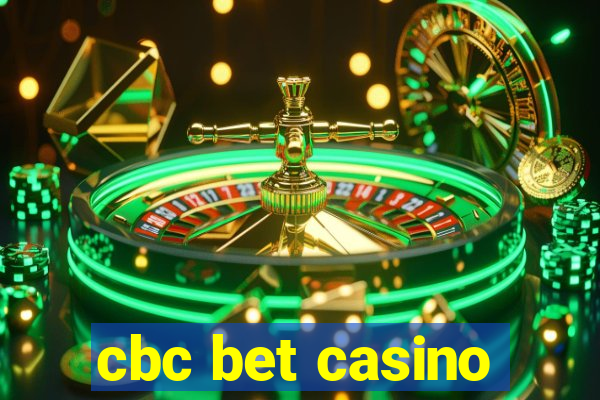 cbc bet casino